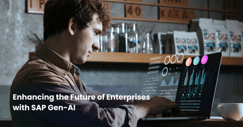 Enhancing the Future of Enterprises with SAP Gen-AI